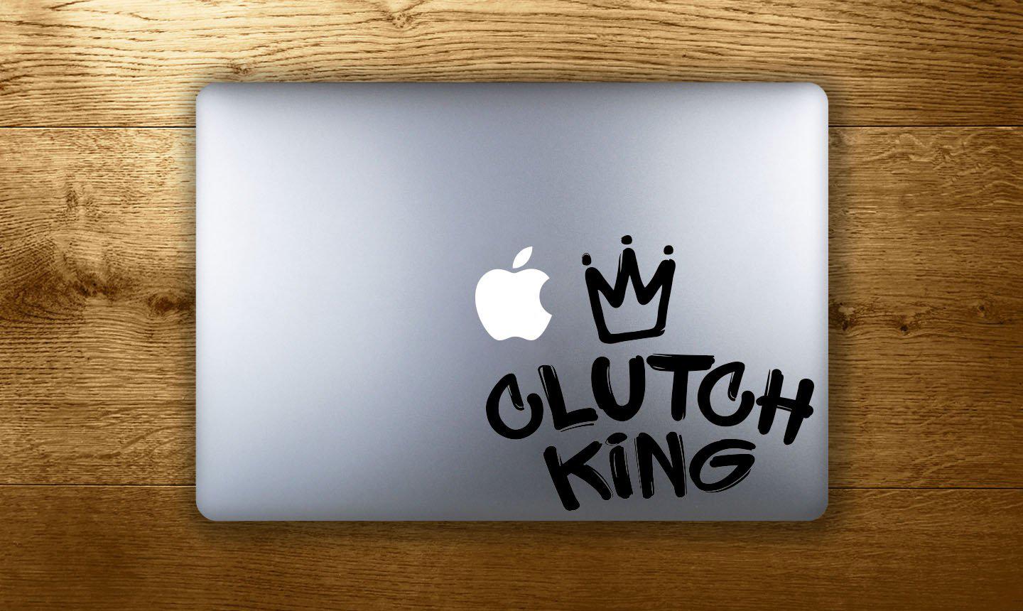 Clutch King - make it stick