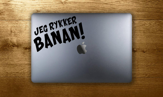 Jeg rykker banan! - make it stick